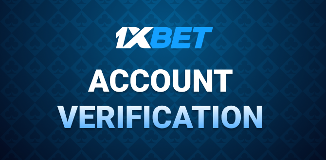 How to verify the betting account at 1xBet?